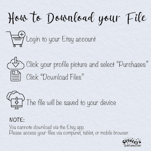 May include: A white background with black text explaining how to download a digital file from Etsy. The text includes instructions to log in to your Etsy account, click your profile picture, select "Purchases", and click "Download Files". The text also notes that you cannot download files via the Etsy app and that you should access your files via computer, tablet, or mobile browser.