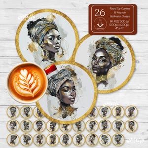 May include: Set of 26 round car coasters and a keychain featuring a sublimation design of a woman with a gold and black head wrap. The design is on a white background with gold accents. The coasters are 4 inches in diameter.