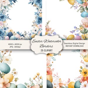 May include: A digital design with four Easter watercolor borders. Each border features pastel eggs, flowers, and foliage. The image includes text that reads "Easter Watercolor Borders" and "25 Clipart."