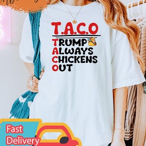 TACO Trump Always Chickens Out Shirt, Trump TACO Shirt, Anti Trump Tariff Shirt, Protest Shirt, Trade Wars Shirt, FDT Resist Tariffs Shirt