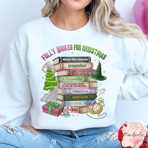 Fully Wicked For Christmas Sweatshirt, Cute Book Lover Holiday Crewneck, Festive Reading Themed Pullover, Cozy Xmas Gift