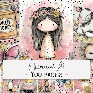 May include: A collage of whimsical art illustrations. The artwork includes a jar of wild honey, a girl with a floral crown, a butterfly, a calf, and a lion. The text "Whimsical Art - 100 Pages" is displayed on a white banner.