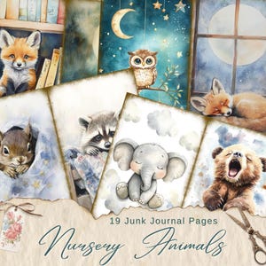 May include: A collection of 19 junk journal pages featuring watercolor illustrations of nursery animals. The pages showcase a fox, owl, squirrel, raccoon, elephant, and bear. The title "Nursery Animals" is displayed in elegant script.