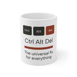 Ctrl Alt Del mug | The universal fix for everything | computer humour | IT Tech Mug