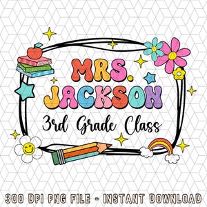 Custom Name Teacher Png, Personalized Teacher Png, Teacher&#39;s Day Png, Teacher Png, Back to School Png, Custom Name Png, Sublimation Design