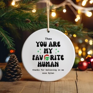 Custom Christmas Ornament for Best Friend - You Are My Favorite Human Christmas Ornament - Personalized Best Friend GIft