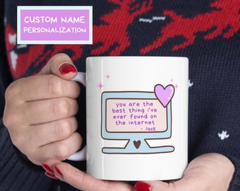 Du bist das Beste, was ich je im Internet gefunden habe | Personalisiertes Internet Liebesgeschenk | Jubiläumsgeschenk