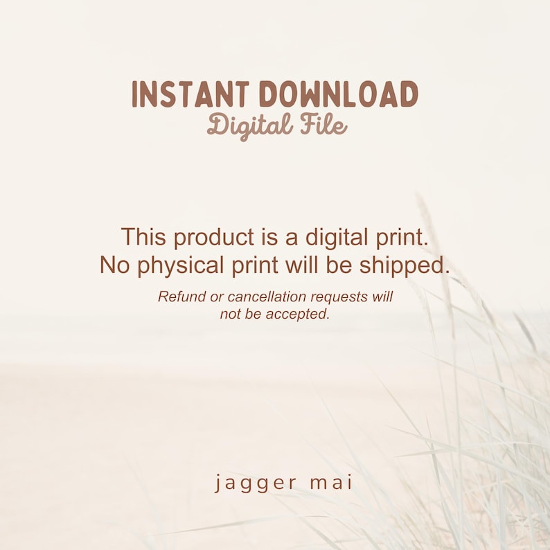 K&ouml;nnte beinhalten: Text auf wei&szlig;em Hintergrund mit einem verschwommenen Bild von hohem Gras im Hintergrund. Der Text lautet "INSTANT DOWNLOAD Digital File This product is a digital print. No physical print will be shipped. Refund or cancellation requests will not be accepted. jagger mai"