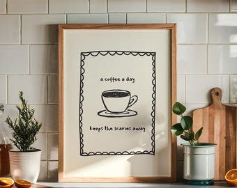 Printable Coffee Wall Art, A Coffee A Day Keeps The Scaries Away, Coffee Bar Wall Art, Digital Print