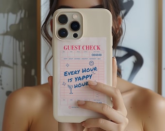 May include: A white iPhone case with a pink and blue sticker that says "Every Hour is Yappy Hour" and a drawing of a cocktail glass. The sticker looks like a receipt with the words "Guest Check" and a number "084848".