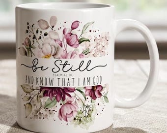 Be Still and Know Psalm 46:10 Christian Mug| Inspirational Scripture Coffee Cup