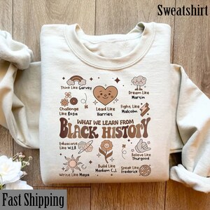Black History Month Sweatshirt, What We Learn From Black History Shirt, People in Black History, African American Tee, Black Month Gift