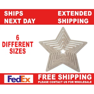 May include: Six wooden star shapes in different sizes, layered on top of each other. The stars are a light brown color. The text "SHIPS NEXT DAY" and "EXTENDED SHIPPING" is in red at the top of the image. The text "6 DIFFERENT SIZES" is in red below the stars. The text "FedEx FREE SHIPPING PLEASE CONTACT US FOR WHOLESALE" is in red at the bottom of the image.