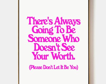 There's Always Going to be Someone Who Doesn't See Your Worth" Poster, Retro Apartment Aesthetic, Trendy, Pink, Affirmation, Digital Print