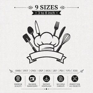 Puede incluir: Un diseño de bordado digital en blanco y negro con un gorro de chef rodeado por una espátula, cuchara, cuchillo, tenedor y batidor. El texto dice 9 SIZES 3 to 8 inch, EMB, DST, CND, EXP, HUS, JEF, PES, VP3, XXX, PREMIUM QUALITY, MACHINE EMBROIDERY, INSTANT DOWNLOAD, MULTIPLE FORMATS y PERFECT FOR ALL PROJECTS.