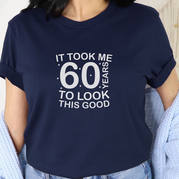 60th Birthday T-shirt, Funny 1964 Tshirt, Sixtieth Birthday Person Gift, 60th Gift-for Birthday Tee, Sixty Hers Birthday Gift, 60th Sixtieth