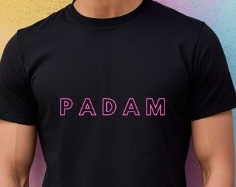 Padam T-Shirt, Padam Tee, Pride 2023, Men's Funny Gay Tshirt, Women's Padam Tee, LGBTQ Padam Tshirt, Gay Pride Shirt, Men’s Padam Tshirt