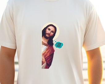 Funny Jesus T-Shirt: I Saw That, Christian Gift