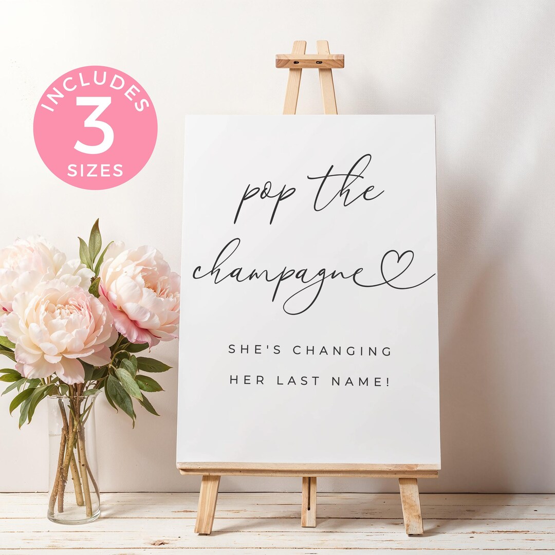 Pop the Champagne Shes Changing Her Last Name Sign, Pop the Champagne