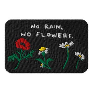 No Rain No Flowers Embroidered patches