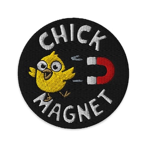 May include: Embroidered patch featuring a yellow chick cartoon character and the words "CHICK MAGNET" in white lettering. A red and white magnet is also featured on the black circular patch.