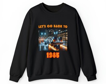 Let's Go Back to 1985 - Back to the Future - Unisex Heavy Blend™ Crewneck Sweatshirt