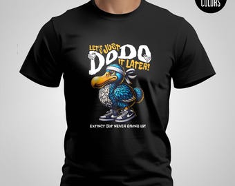 Funny Dodo Bird T-Shirt | Let's Just Dodo It Later