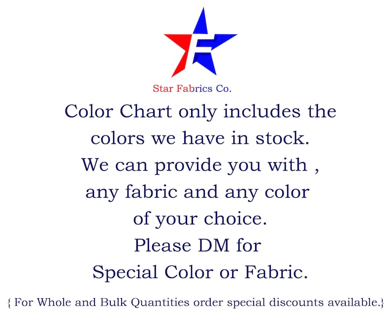 May include: A blue star with a white letter "E" in the center. The text "Star Fabrics Co." is below the star. The text "Color Chart only includes the colors we have in stock. We can provide you with, any fabric and any color of your choice. Please DM for Special Color or Fabric. { For Whole and Bulk Quantities order special discounts available.} is below the logo.
