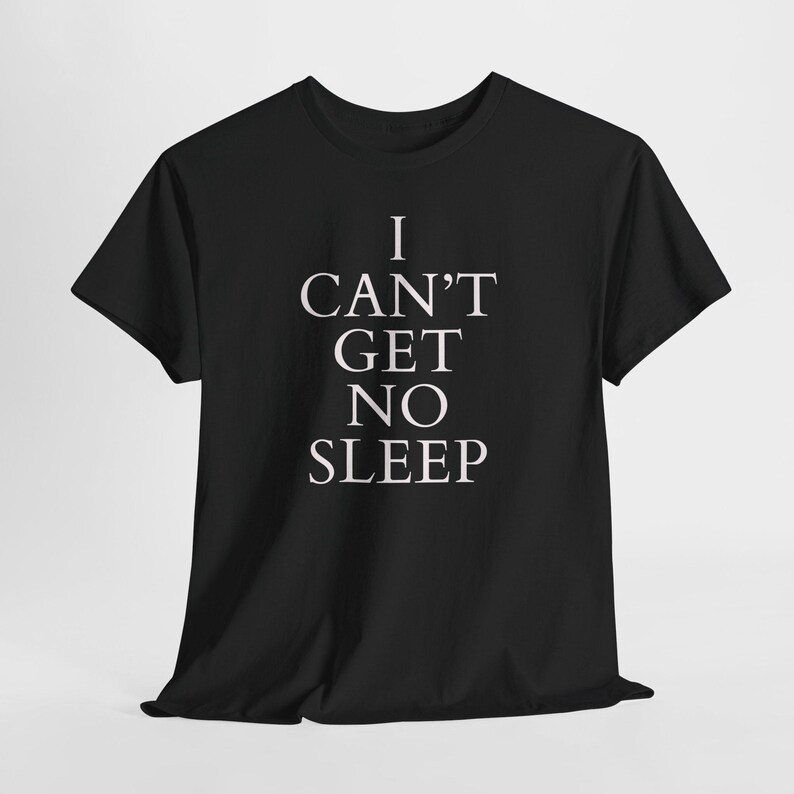 Maroon unisex tee with striking white “I Can’t Get No Sleep” text, humorous insomnia gift tee, music quote graphic.