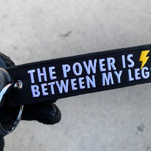 The power is between my legs Motorcycle Gift Car key ring Motorbike key tag Biker gift Rider keytag Motorcycle keychain funny gift