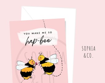 You make me so hap-bee | Valentine's Day / Anniversary Card | 7 x 5 | Animal | Bee | Cute Illustrated Personalised Pun Card