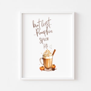 But first Pumpkin Spice Latte autumn prints, kitchen autumn decor, Pumpkin Spice, Pumpkins fall decor, autumn home decor wall art