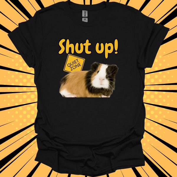 Shut up guinea pig shirt, funny tshirt, shirt, tshirt, meme, cute, men, women, gift idea offensive tshirt