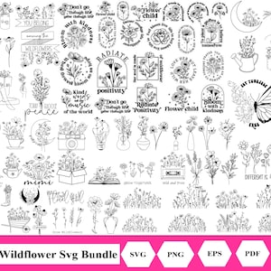 May include: A black and white digital download bundle of 270 wildflower SVG files. The bundle includes various designs with text such as "Bloom with Kindness", "Flower Child", "Radiate Positivity", and "Don't go through life, grow through life".