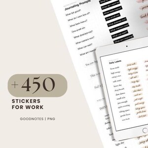 May include: Digital stickers for work, featuring a neutral color palette. The image includes a tablet displaying "Daily Labels" and a list of journaling prompts. Text on the image reads "+450 Stickers for Work" and "GoodNotes | PNG".