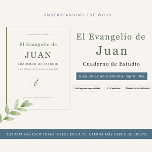 May include: A study guide titled El Evangelio de Juan Cuaderno de Estudio with a cream background and green text. The cover features a small leaf illustration. Additional text includes 154 Paginas imprimibles, 21 Capitulos, and Descarge Instantaneo.