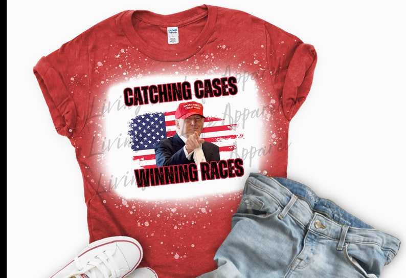 Donald Trump Catching Cases Winning Races Bleached Tshirt Handmade by