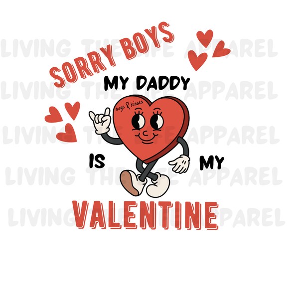 Sorry Boys Daddy is my Valentine! Handmade by Living the Life Apparel