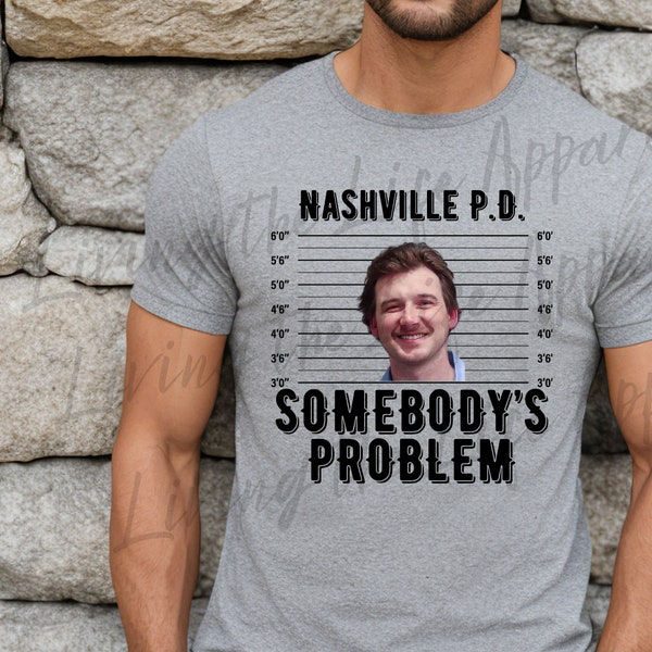 Morgan Wallen - Somebody's Problem - Mugshot - PNG! Handmade by Living the Life Apparel