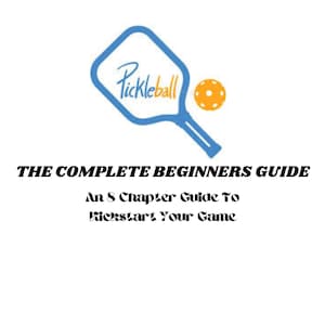 The Complete Beginners Guide To Pickleball