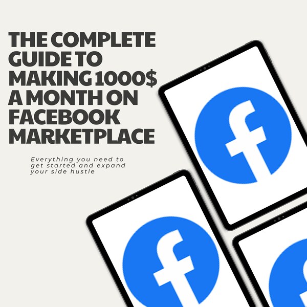 The Complete Guide to Making 1000 A Month on Facebook Marketplace