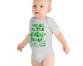We are all a little bit Irish today, St Patrick's Day, St Paddys Day, Happy St Patricks Day, Baby Onesie