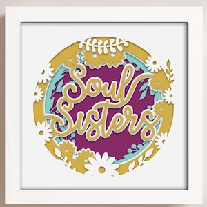Soul Sisters Shadow Box SVG, 3D Blumenüberlagert Papierschnitt, Cricut beste Freundin Geschenk, Schwester bestes Geschenk, Freundschaft SVG