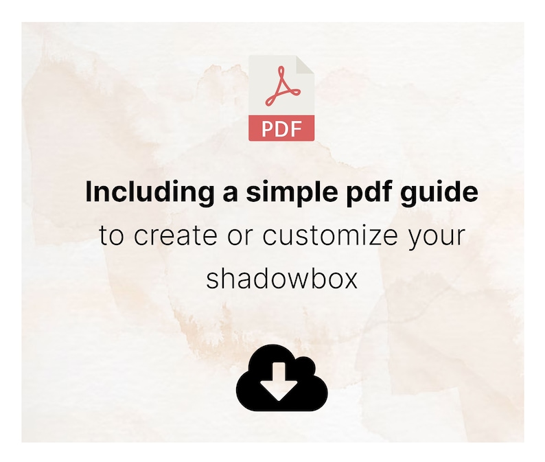 May include: A PDF document icon with the word "PDF" in red, accompanied by the text "Including a simple pdf guide to create or customize your shadowbox" and a cloud download icon.