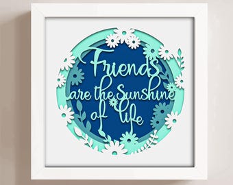 3D Freunde Schattenbox SVG: Multilayer Papierschnitt Vorlage (Digitaler Download) "Freunde sind der Sonnenschein des Lebens"