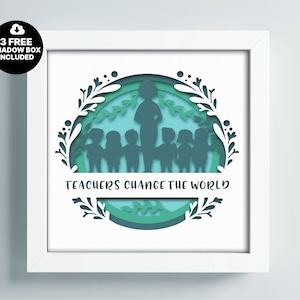 Teachers Change The World Shadow Lightbox 3D, 3D World Template, Multilayer Teacher Gift Dxf, Cricut Shadow Box, Teacher Gift Papercut