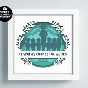 Teachers Change The World Shadow Lightbox 3D, 3D World Template, Multilayer Teacher Gift Dxf, Cricut Shadow Box, Teacher Gift Papercut