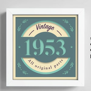 Geboren in 1953 cadeau, 3D verjaardag schaduwdoos geboortejaar, alle originele onderdelen schaduwdoos, verjaardagscadeau, Cricut-bestand, sjabloon lightbox Svg