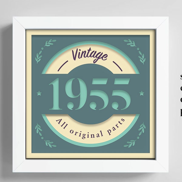 Born in 1955 Gift, 3D Birthday Shadow Box Year of Birth, All Original Parts Shadow Box, Anniversary Gift, Cricut File, Template Lightbox Svg