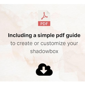 May include: White background with watercolor-style peach and brown accents. The image includes a PDF icon with the word "PDF" in red. Text reads: "Including a simple pdf guide to create or customize your shadowbox." A black cloud icon with a downward arrow is at the bottom.